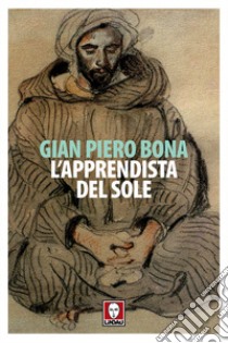 L'apprendista del sole libro di Bona Gian Piero