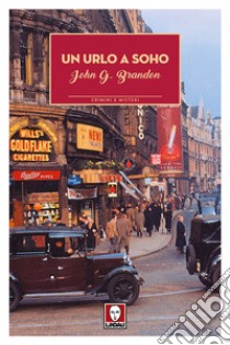 Un urlo a Soho libro di Brandon John Gordon