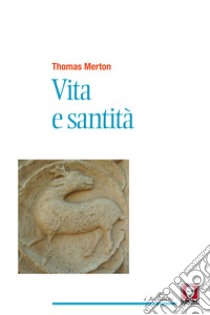 Vita e santità libro di Merton Thomas