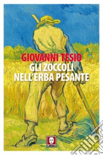 Gli zoccoli nell'erba pesante libro di Tesio Giovanni