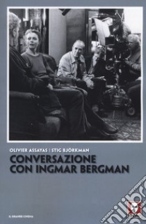 Conversazione con Ingmar Bergman libro di Assayas Olivier; Björkman Stig