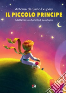 Il Piccolo Principe di Antoine de Saint-Exupéry. Ediz. integrale libro di Salce Luca