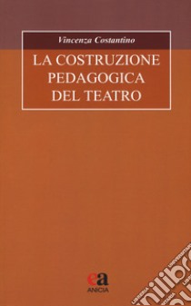 La costruzione pedagogica del teatro libro di Costantino Vincenza