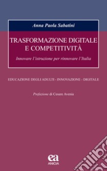 Trasformazione digitale e competitività libro di Sabatini Anna P.