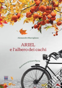 Ariel e l'albero dei cachi libro di Marcigliano Alessandro