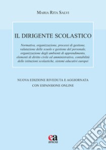 Il dirigente scolastico. Nuova ediz. Con espansione online libro di Salvi Maria Rita