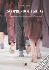 Scoprendo la moda libro di Cernuto Guido