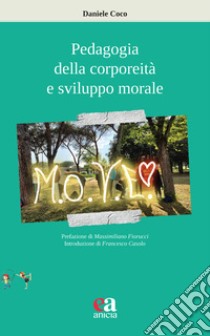 Pedagogia della corporeità e sviluppo morale libro di Coco Daniele