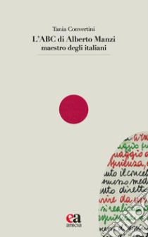 L'abc di Alberto Manzi maestro degli italiani libro di Convertini Tania