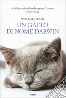 Un gatto di nome Darwin libro di Jordan William