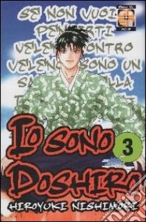 Io sono Doshiro. Vol. 3 libro di Nishimori Hiroyuki