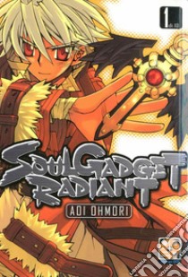 Soul gadget radiant. Vol. 1 libro di Ohmori Aoi