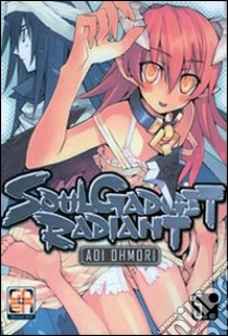 Soul gadget radiant. Vol. 5 libro di Ohmori Aoi