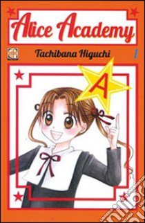 Alice academy. Ediz. cut price. Vol. 1 libro di Higuchi Tachibana