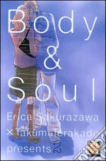 Body & soul. Vol. 2 libro di Sakurazawa Erica; Terakado Takumi