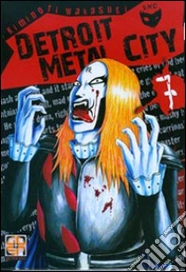 Detroit metal city. Vol. 7 libro di Wakasugi Kiminori
