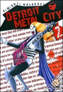 Detroit metal city. Vol. 2 libro di Wakasugi Kiminori