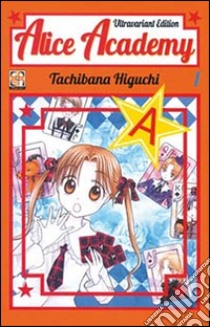 Alice academy. Ediz. ultravariant. Vol. 1 libro di Higuchi Tachibana