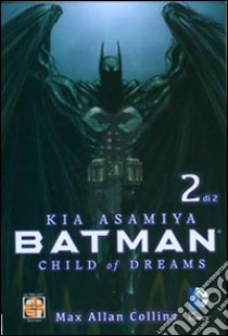 Child of dreams. Batman. Vol. 2 libro di Collins Max Allan; Asmiya Kia