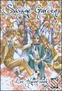 Savage garden. Vol. 1 libro di Hyeon-Sook Lee