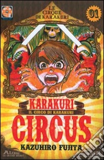 Karakuri Circus. Vol. 1 libro di Fujita Kazuhiro