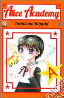 Alice academy. Vol. 3 libro di Higuchi Tachibana