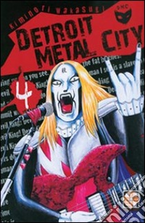Detroit metal city. Vol. 4 libro di Wakasugi Kiminori