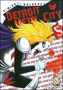 Detroit metal city. Vol. 5 libro di Wakasugi Kiminori
