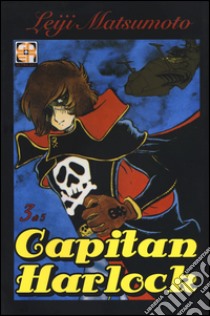 Capitan Harlock deluxe. Vol. 3 libro di Matsumoto Leiji