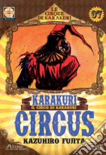 Karakuri Circus. Vol. 7 libro di Fujita Kazuhiro