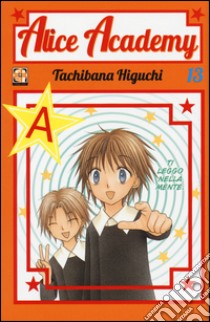 Alice academy. Vol. 13 libro di Higuchi Tachibana