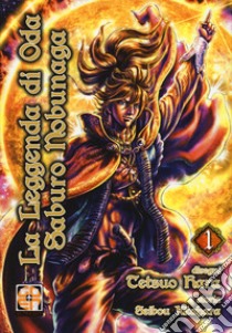 La leggenda di Oda Saburo Nobunaga. Vol. 1 libro di Hara Tetsuo; Kitahara Seibou