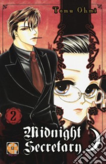 Midnight secretary. Vol. 2 libro di Ohmi Tomu