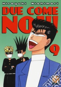 Due come noi!!. Vol. 9 libro di Nishimori Hiroyuki