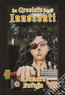 La crociata degli innocenti. Vol. 5 libro di Furuya Usamaru