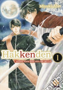 Hakkenden. L'insolita storia degli otto cani dell'est. Vol. 1 libro di Abe Miyuki