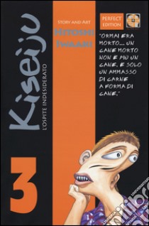 L'ospite indesiderato. Kiseiju. Vol. 3 libro di Iwaaki Hitoshi