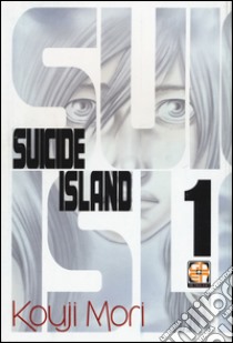 Suicide island. Vol. 1 libro di Mori Kouji