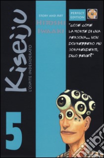 L'ospite indesiderato. Kiseiju. Vol. 5 libro di Iwaaki Hitoshi