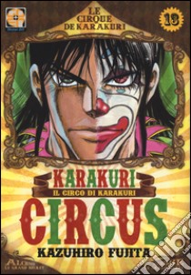 Karakuri Circus. Vol. 13 libro di Fujita Kazuhiro