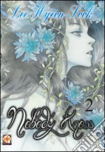 Nobody knows. Vol. 2 libro di Hyeon-Sook Lee