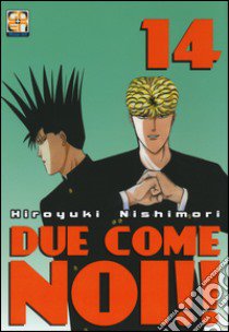 Due come noi!!. Vol. 14 libro di Nishimori Hiroyuki