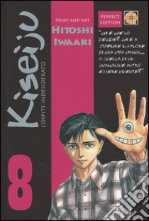 L'ospite indesiderato. Kiseiju. Vol. 8 libro di Iwaaki Hitoshi