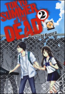 Tokyo summer of the dead. Vol. 2 libro di Kugura Shiichi