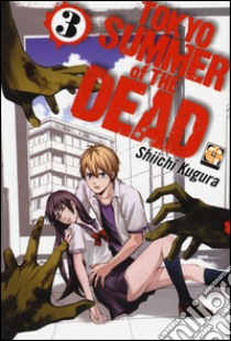 Tokyo summer of the dead. Vol. 3 libro di Kugura Shiichi