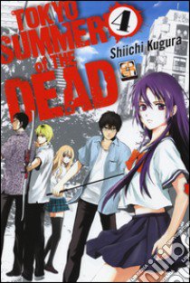 Tokyo summer of the dead. Vol. 4 libro di Kugura Shiichi