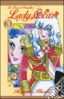 Lady Oscar. Le rose di Versailles. Vol. 3 libro di Ikeda Riyoko