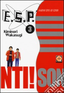 E.S.P. attenti! Sono un esper!. Vol. 3 libro di Wakasugi Kiminori