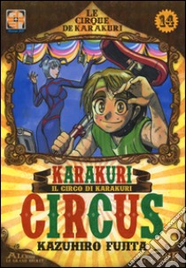 Karakuri circus. Vol. 14 libro di Fujita Kazuhiro