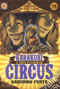 Karakuri Circus. Vol. 16 libro di Fujita Kazuhiro